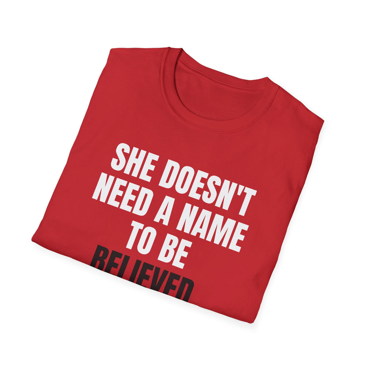 She Doesn't Need A Name To Be Believed Shirt | Jane Doe Tee