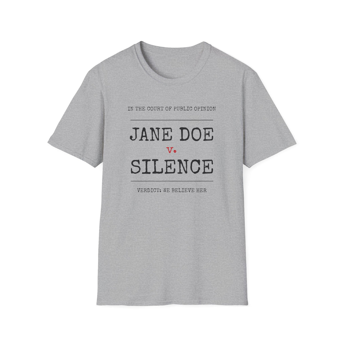 Jane Doe v. Silence Shirt | Verdict: We Believe Her Tee