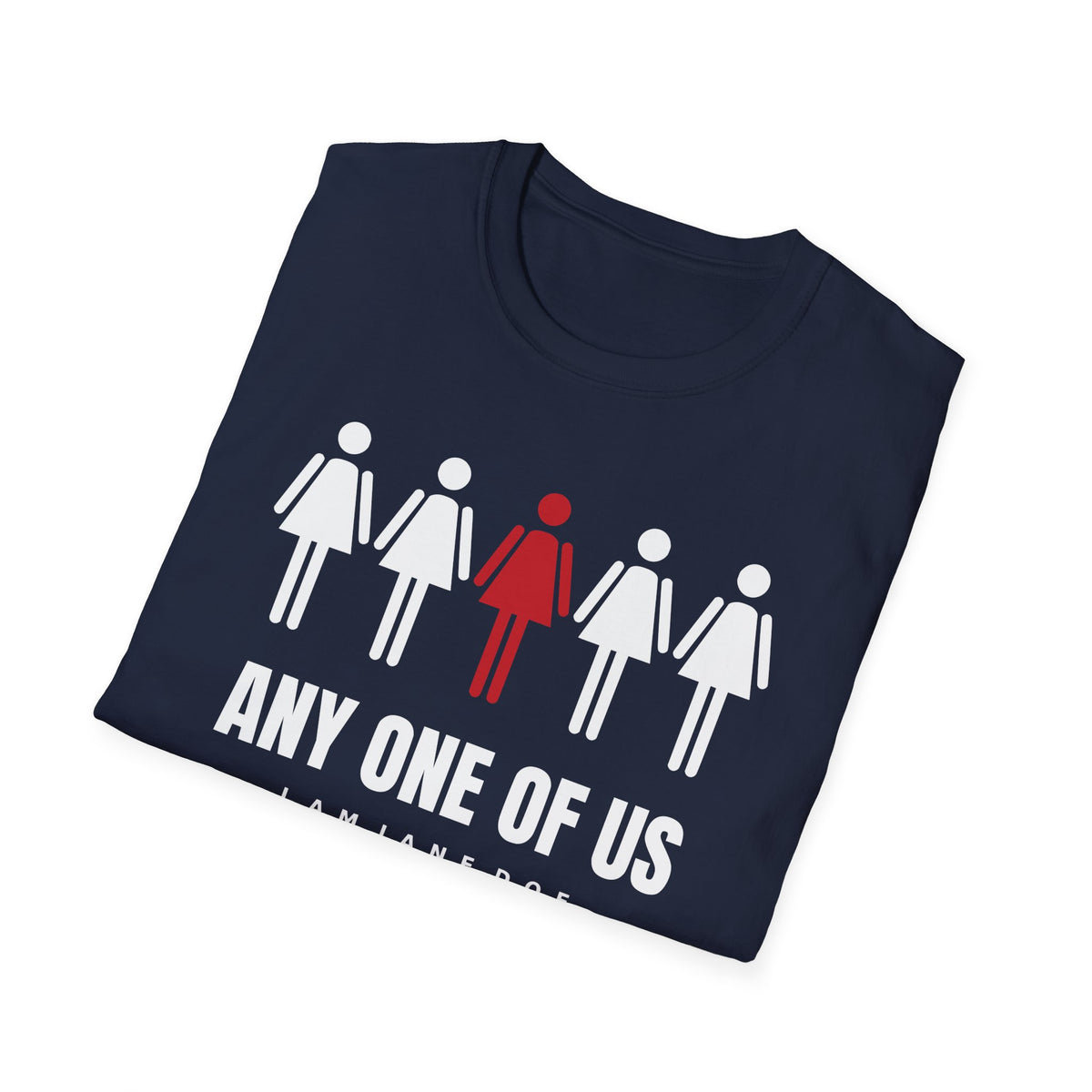 Any One Of Us Shirt | I Am Jane Doe Solidarity Tee