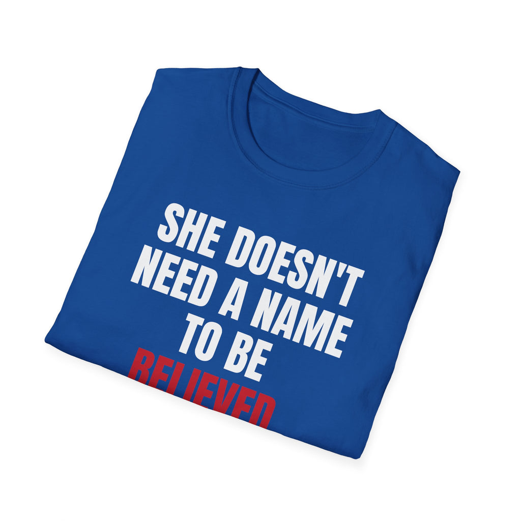 She Doesn't Need A Name To Be Believed Shirt | Jane Doe Tee
