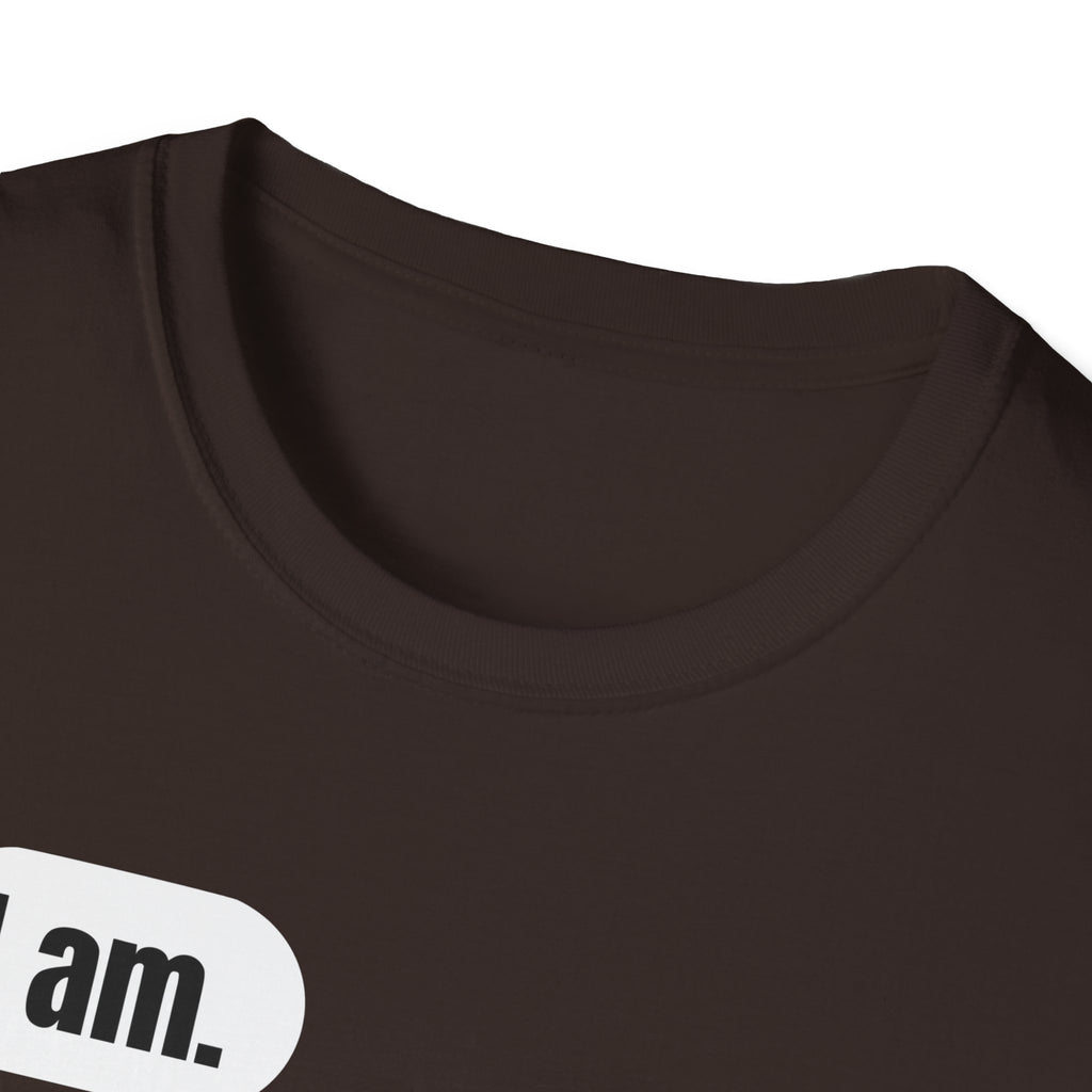I Am. So Am I. Me Too. Shirt | Jane Doe Speech Bubble Tee