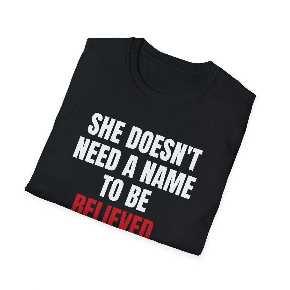She Doesn't Need A Name To Be Believed Shirt | Jane Doe Tee