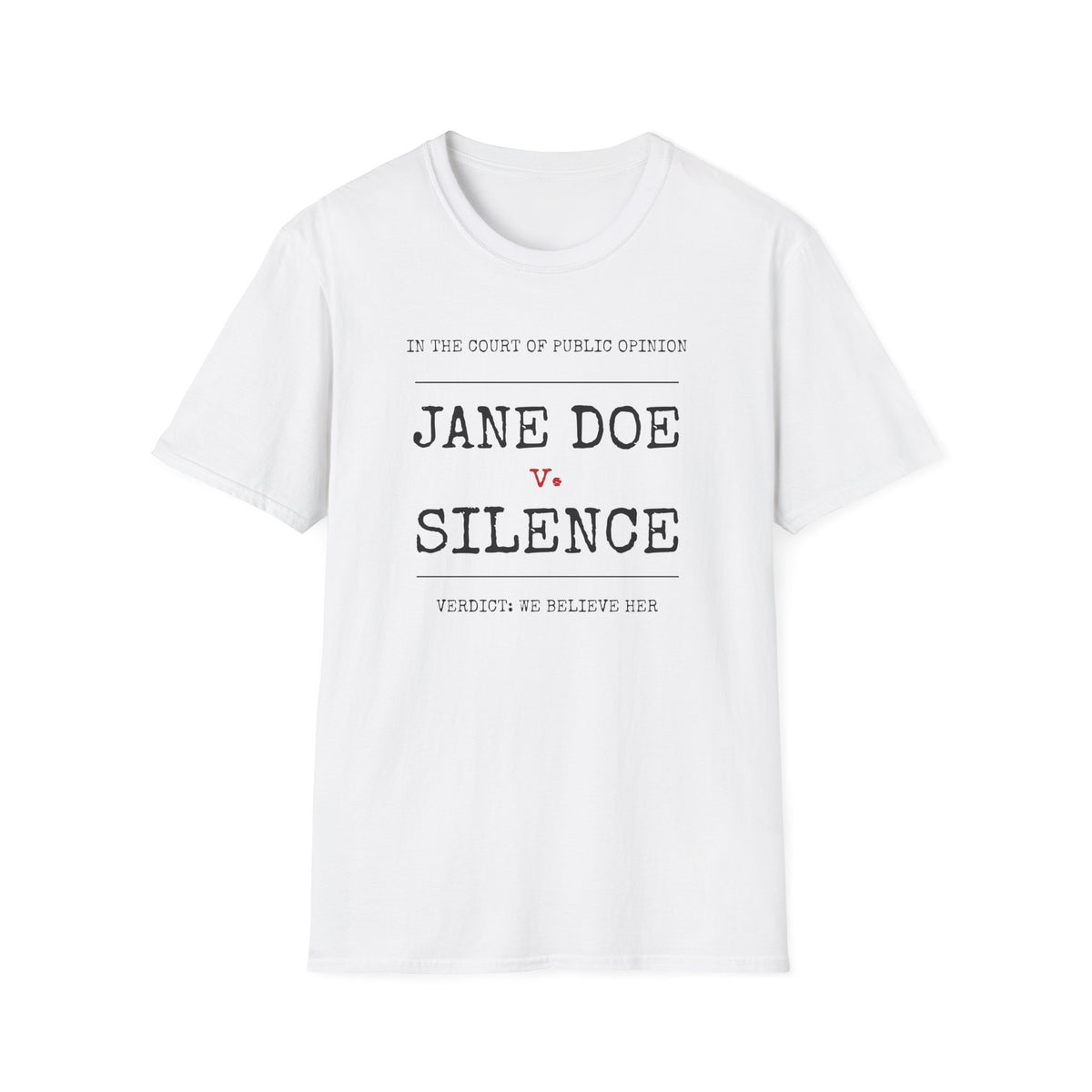 Jane Doe v. Silence Shirt | Verdict: We Believe Her Tee