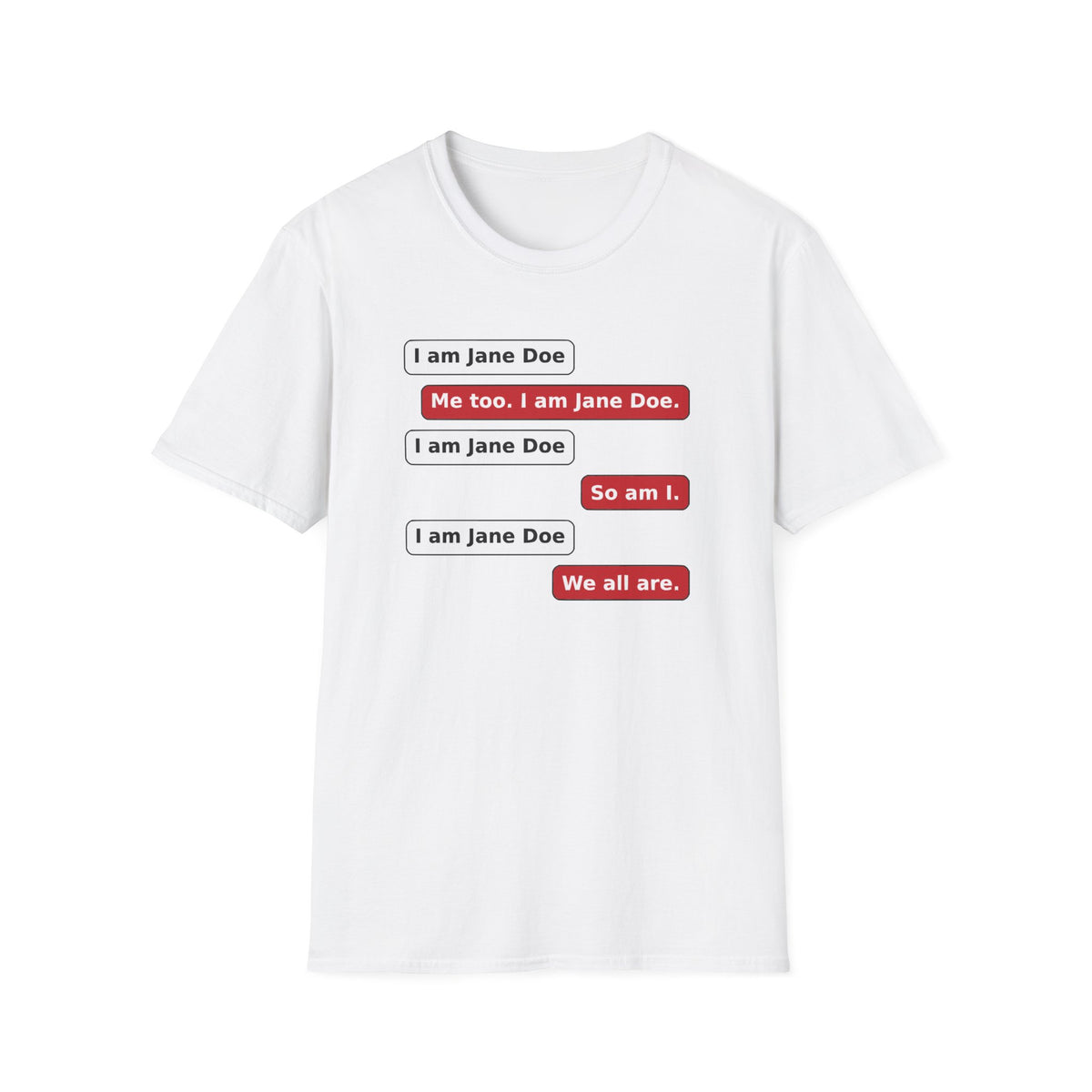 I Am Jane Doe Text Message Shirt | We All Are Solidarity Tee
