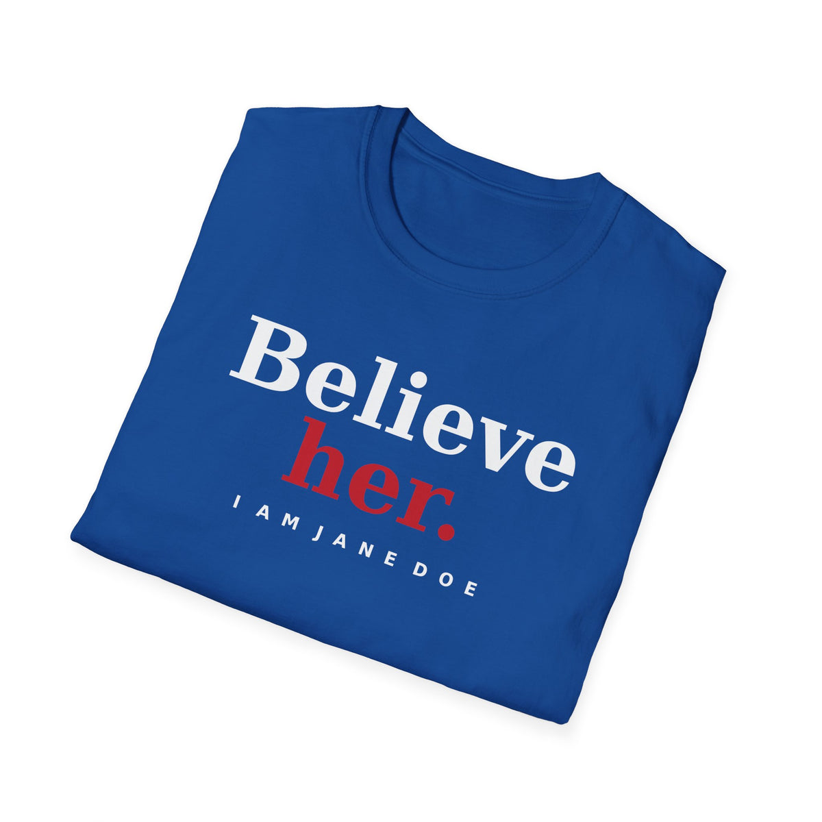 Believe Her Shirt | I Am Jane Doe Survivor Support Tee