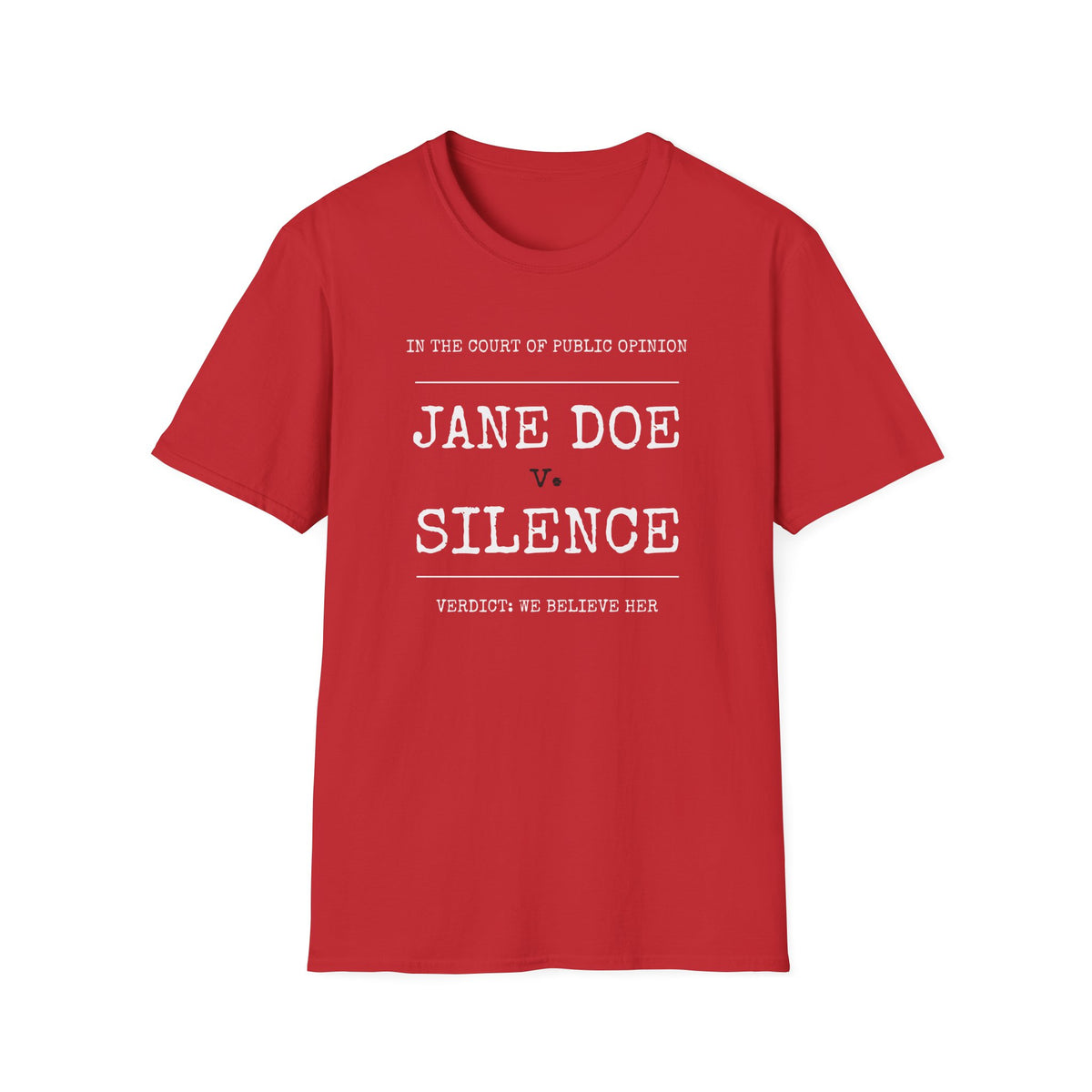 Jane Doe v. Silence Shirt | Verdict: We Believe Her Tee