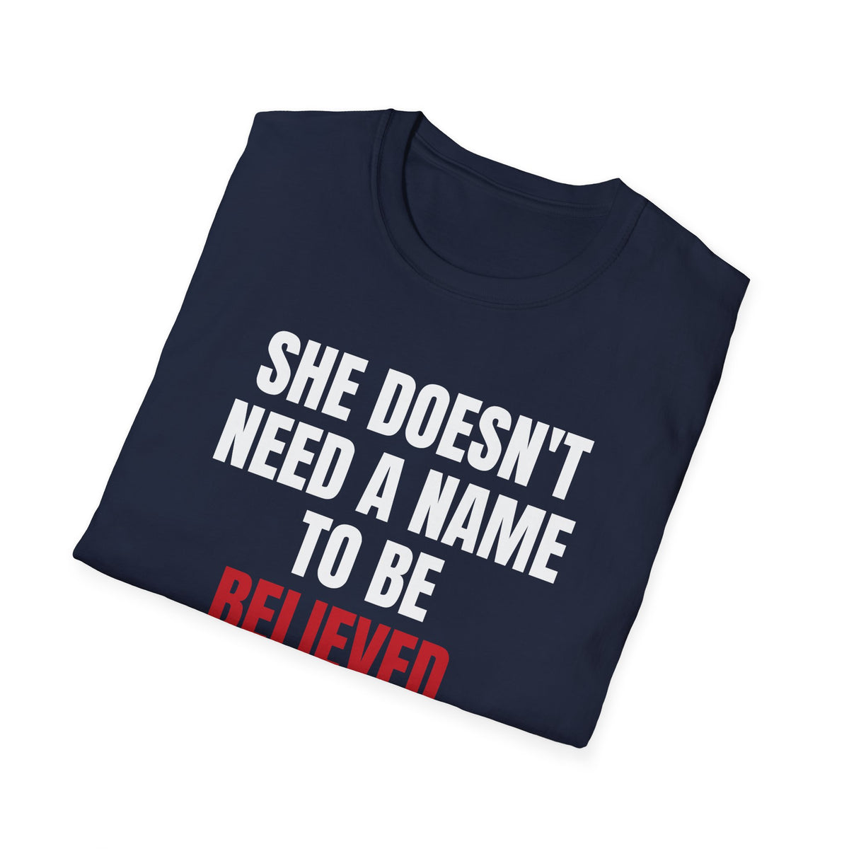 She Doesn't Need A Name To Be Believed Shirt | Jane Doe Tee