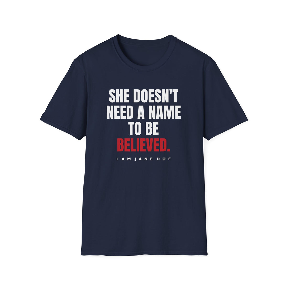 She Doesn't Need A Name To Be Believed Shirt | Jane Doe Tee